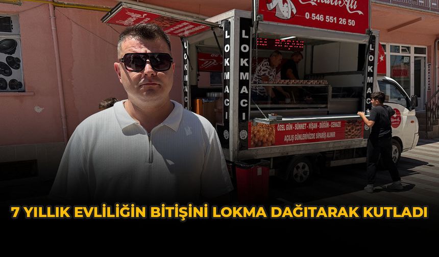7 Yıllık Evliliğin Bitişini Lokma Dağıtarak Kutladı