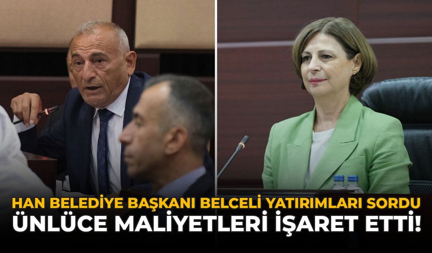 Han Belediye Başkanı Belceli Yatırımları Sordu: Ünlüce Maliyetleri İşaret Etti!