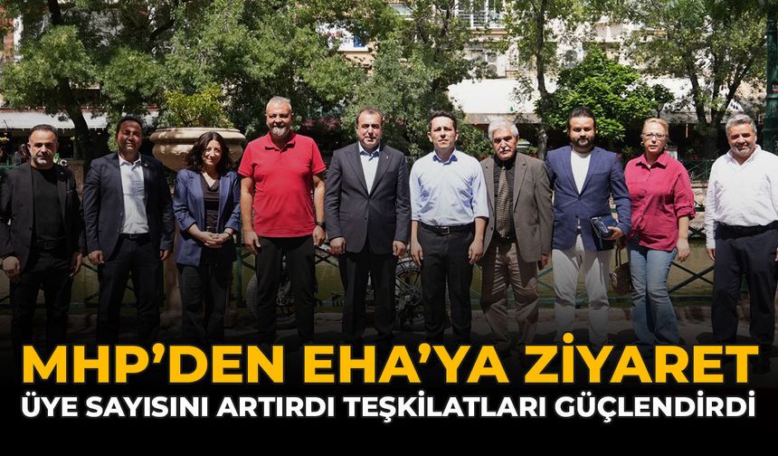 MHP’den EHA’ya Ziyaret: Üye Sayısını Artırdı Teşkilatları Güçlendirdi