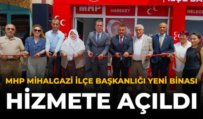 MHP Mihalgazi İlçe Başkanlığı Yeni Binası Hizmete Açıldı