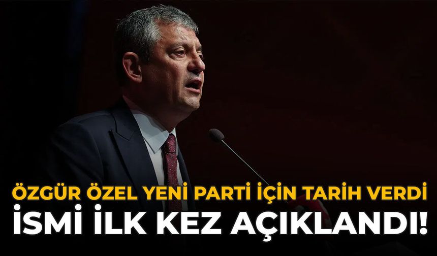 Özgür Özel Yeni Parti İçin Tarih Verdi: İsmi İlk Kez Açıklandı