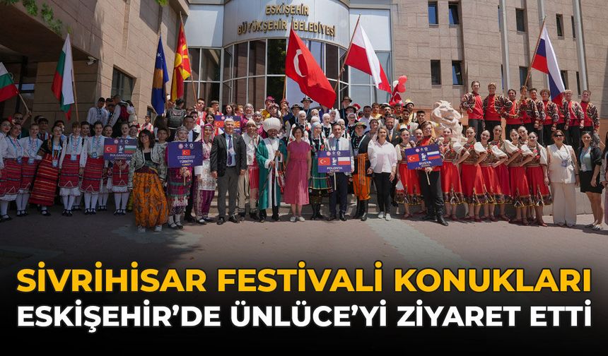 Sivrihisar Festivali Konukları Eskişehir’de Ünlüce’yi Ziyaret Etti
