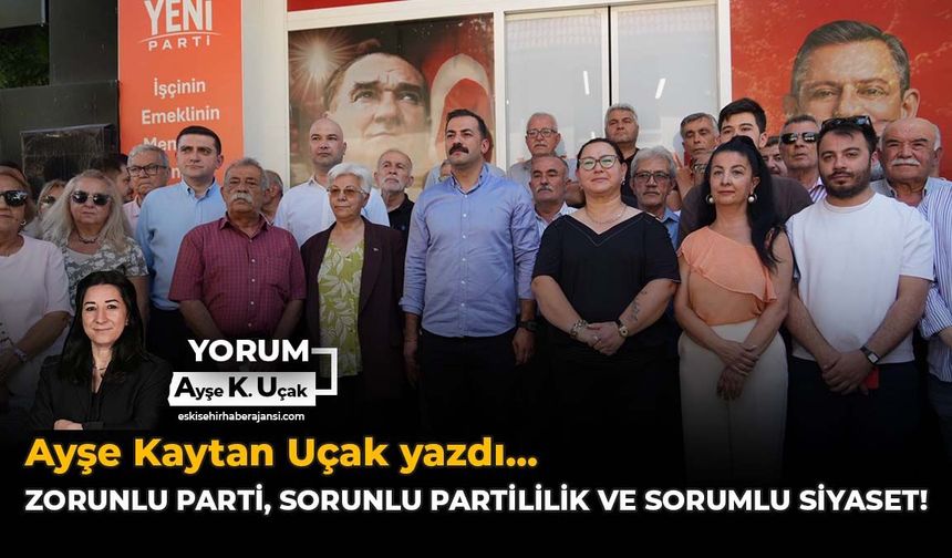 Zorunlu Parti, Sorunlu Partililik ve Sorumlu Siyaset!