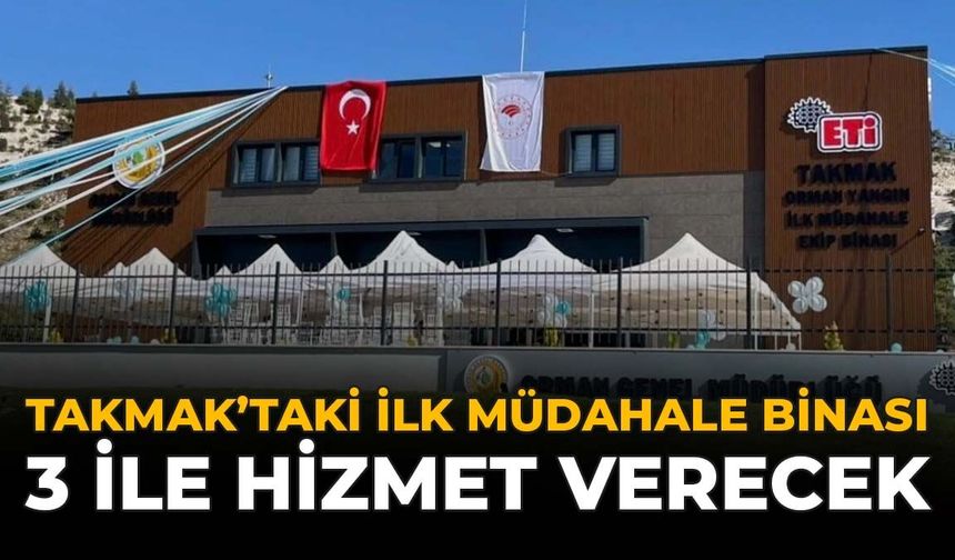 Takmak'taki İlk Müdahale Binası 3 İle Hizmet Verecek
