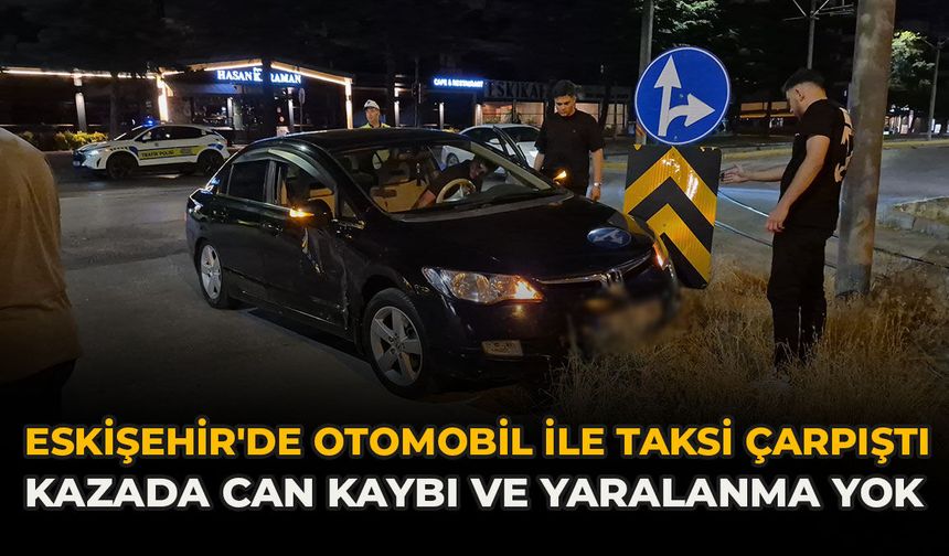 Eskişehir'de Otomobil İle Taksi Çarpıştı: Kazada Can Kaybı Ve Yaralanma Yok