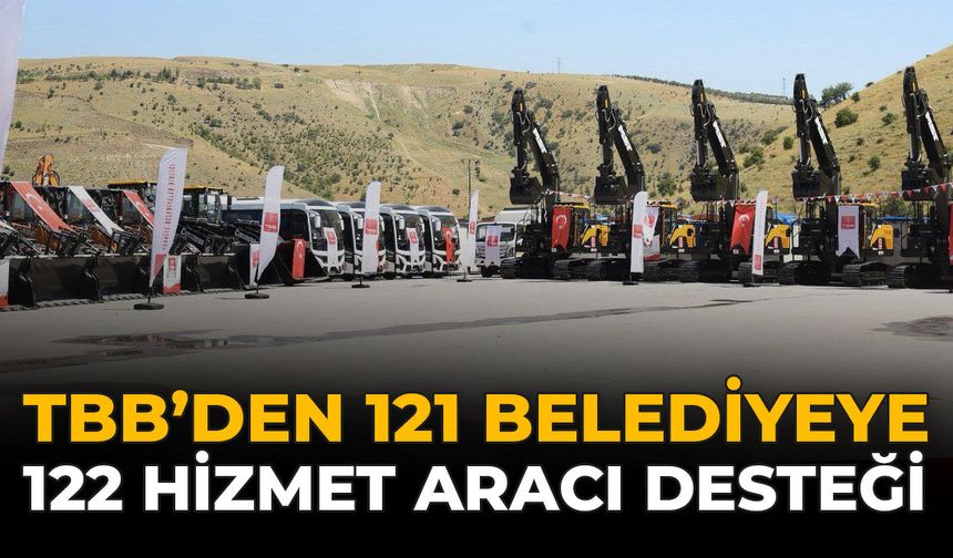 TBB’den 121 Belediyeye 122 Hizmet Aracı Desteği