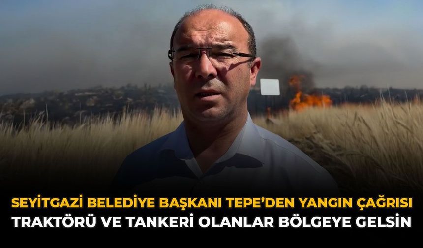 Seyitgazi Belediye Başkanı Tepe'den Yangın Çağrısı: "Traktörü Ve Tankeri Olanlar Bölgeye Gelsin"
