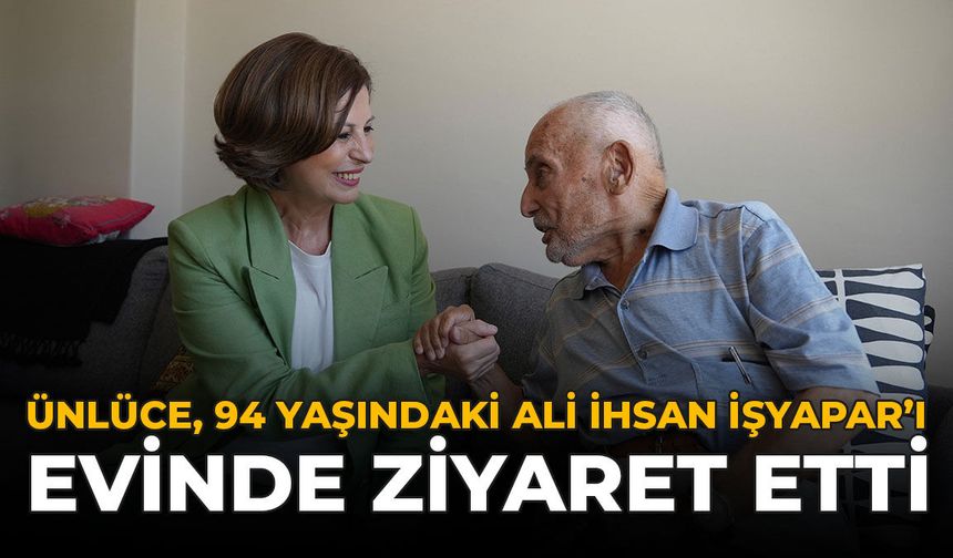 Ünlüce 94 Yaşındaki Ali İhsan İşyapar’ı Evinde Ziyaret Etti
