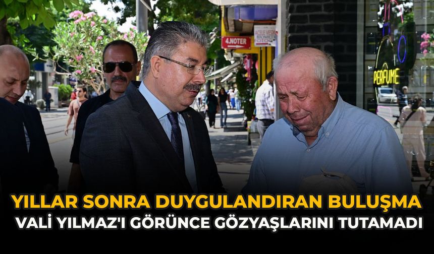 Yıllar Sonra Duygulandıran Buluşma: Vali Yılmaz'ı Görünce Gözyaşlarını Tutamadı