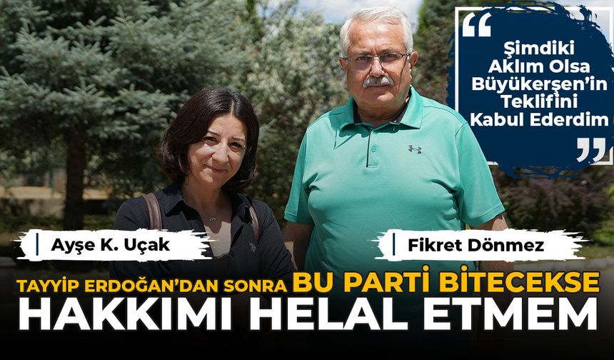 “Tayyip Erdoğan’dan Sonra Bu Parti Bitecekse Hakkımı Helal Etmem”
