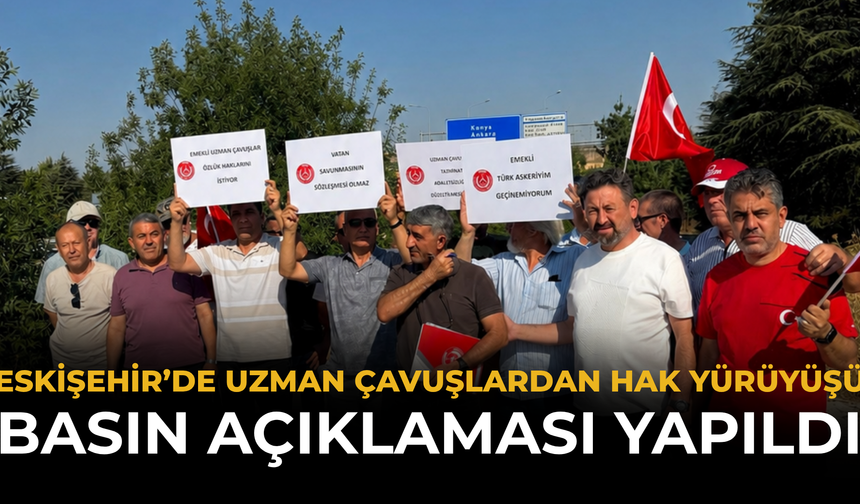 Eskişehir’de Uzman Çavuşlardan Hak Yürüyüşü: Basın Açıklaması Yapıldı