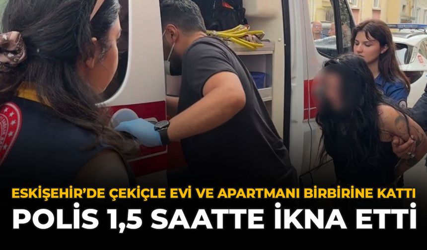 Eskişehir'de Çekiçle Evi Ve Apartmanı Birbirine Kattı: Polis 1,5 Saatte İkna Etti