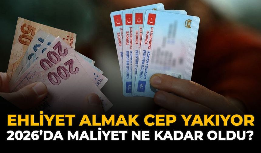 Ehliyet Almak Cep Yakıyor: 2026'da Maliyet Ne Kadar Oldu?