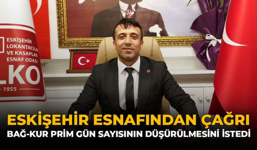Eskişehir Esnafından Çağrı: Bağ-Kur Prim Gün Sayısının Düşürülmesini İstedi