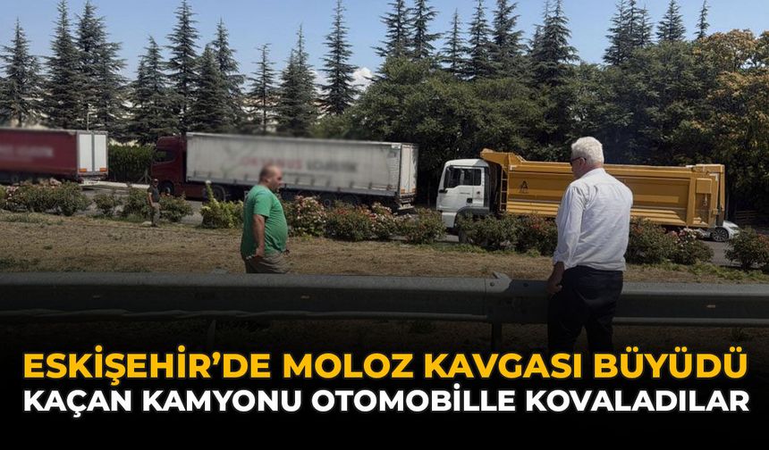 Eskişehir'de Moloz Kavgası Büyüdü: Kaçan Kamyonu Otomobille Kovaladılar