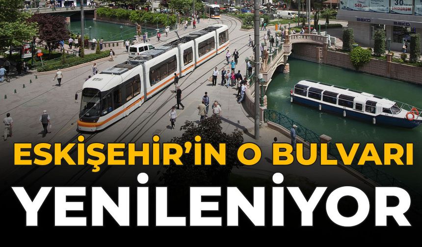 Eskişehir'in O Bulvarı Yenileniyor