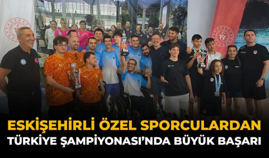 Eskişehirli Özel Sporculardan Türkiye Şampiyonası'nda Büyük Başarı