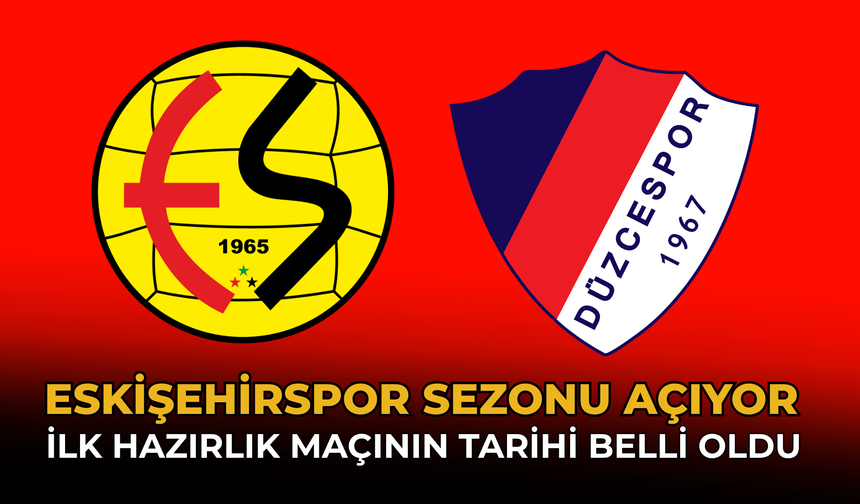 Eskişehirspor Sezonu Açıyor: İlk Hazırlık Maçının Tarihi Belli Oldu