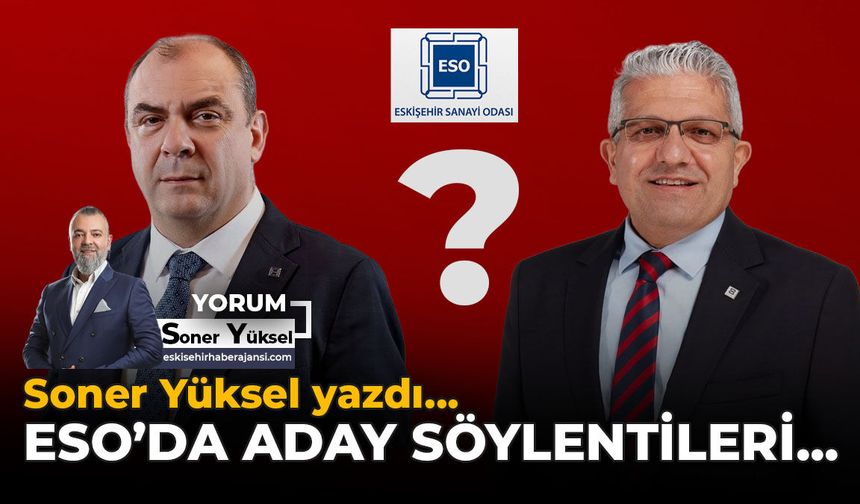 ESO’da Aday Söylentileri…