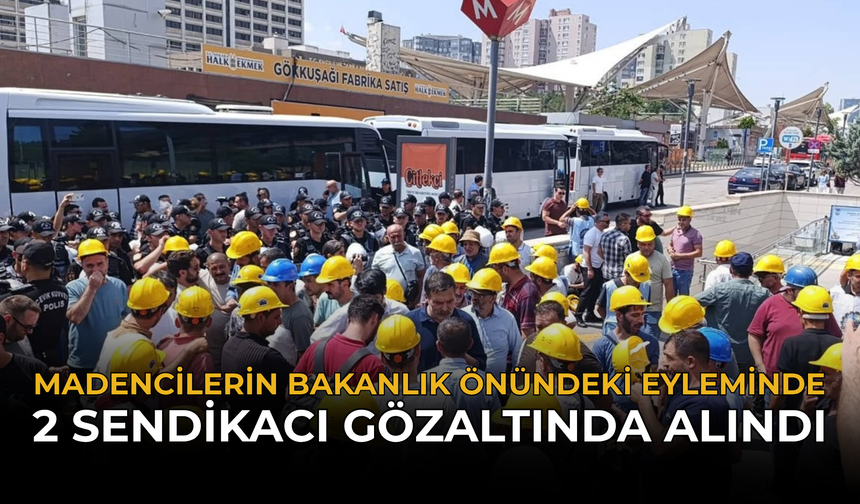 Madencilerin Bakanlık Önündeki Eyleminde 2 Sendikacı Gözaltında Alındı