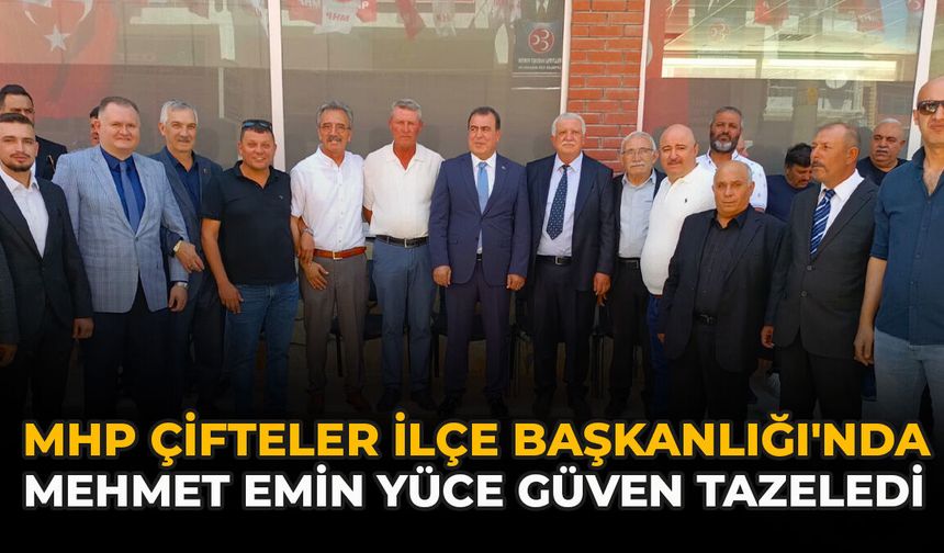 MHP Çifteler İlçe Başkanlığı'nda Mehmet Emin Yüce Güven Tazeledi