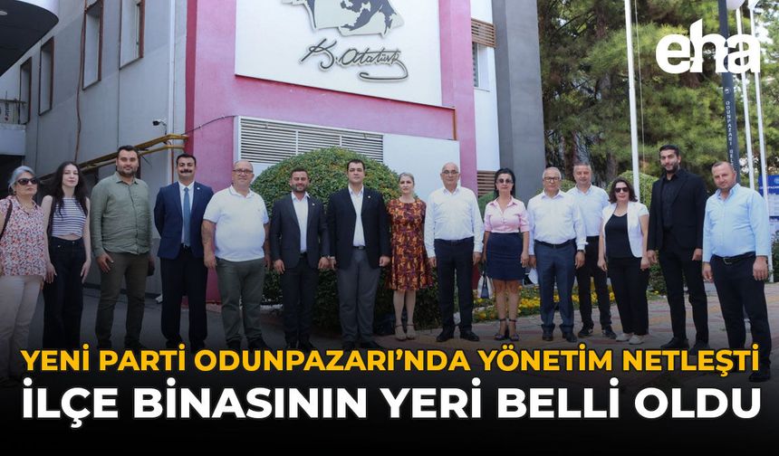 Yeni Parti Odunpazarı’nda Yönetim Netleşti: İlçe Binasının Yeri Belli Oldu