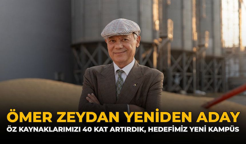 Ömer Zeydan Yeniden Aday: "Öz Kaynaklarımızı 40 Kat Artırdık, Hedefimiz Yeni Kampüs"