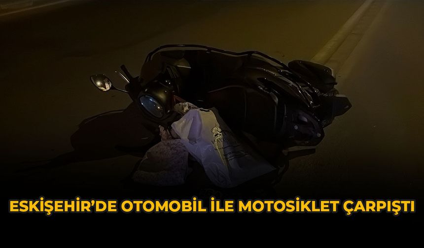 Eskişehir’de Otomobil İle Motosiklet Çarpıştı: 2 Yaralı