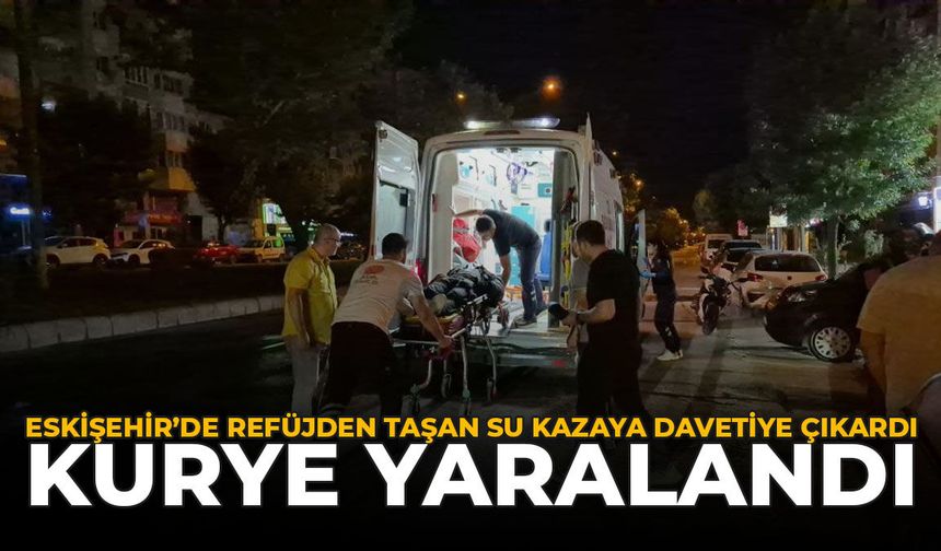Eskişehir'de Refüjden Taşan Su Kazaya Davetiye Çıkardı: Kurye Yaralandı