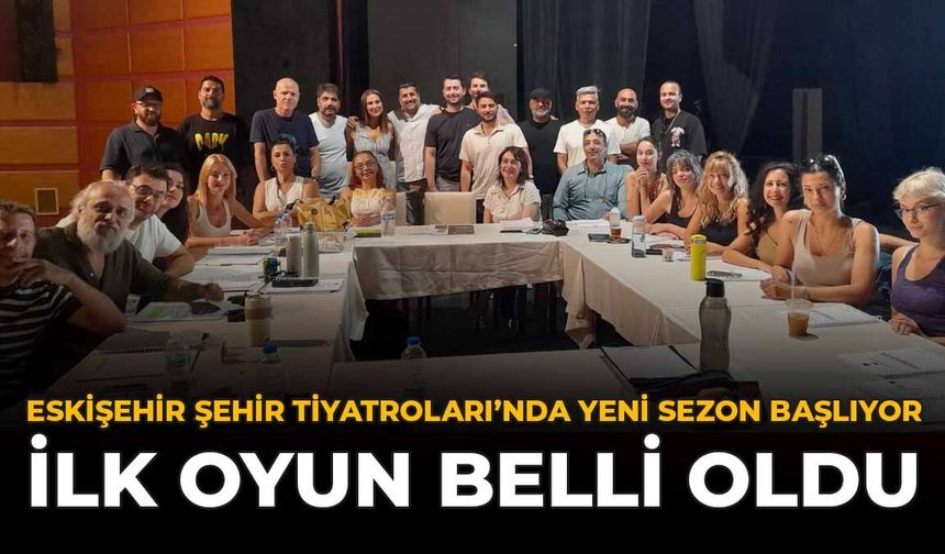 Eskişehir Şehir Tiyatroları'nda Yeni Sezon Başlıyor: İlk Oyun Belli Oldu