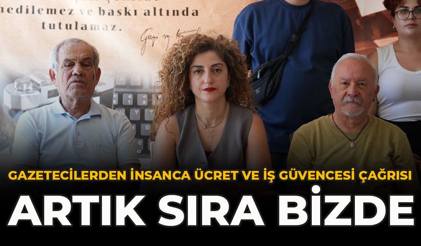 Gazetecilerden İnsanca Ücret Ve İş Güvencesi Çağrısı: "Artık Sıra Bizde"