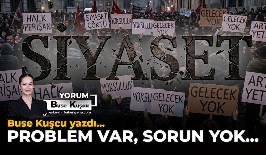 Problem Var, Sorun Yok…