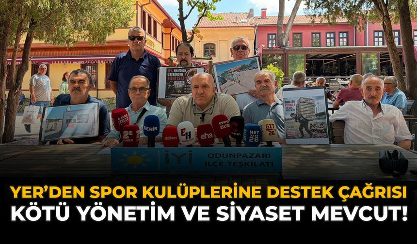 Yer’den Spor Kulüplerine Destek Çağrısı: “Kötü Yönetim ve Siyaset Mevcut!