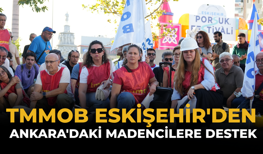 TMMOB Eskişehir'den Ankara'daki Madencilere Destek