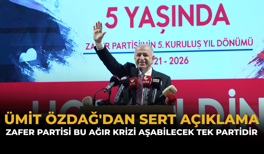 Ümit Özdağ'dan Sert Açıklama: “Zafer Partisi Bu Ağır Krizi Aşabilecek Tek Partidir”