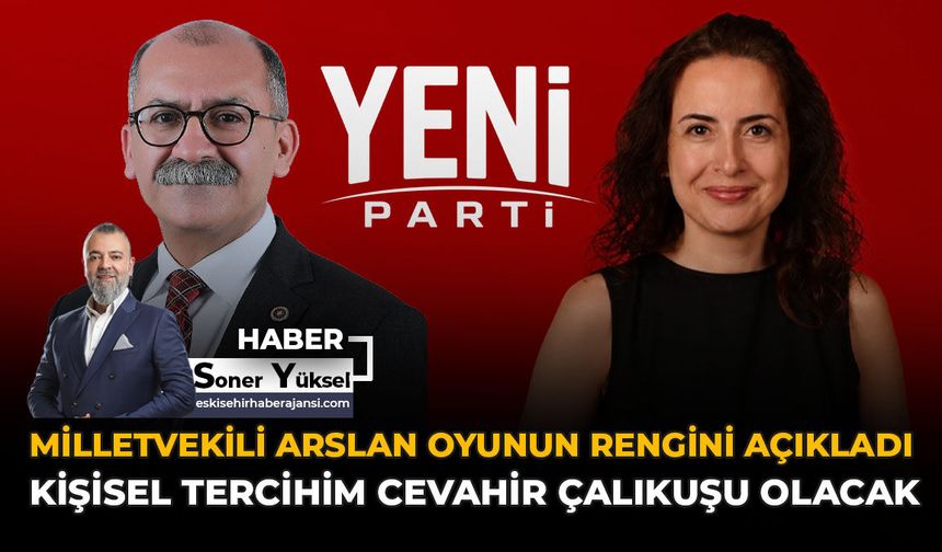 Milletvekili Arslan Oyunun Rengini Açıkladı: "Kişisel Tercihim Cevahir Çalıkuşu Olacak