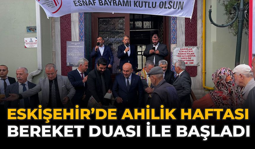 Eskişehir’de Ahilik Haftası Bereket Duası İle Başladı