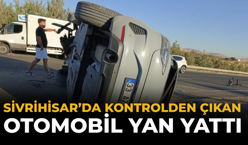Sivrihisar’da Kontrolden Çıkan Otomobil Yan Yattı: 1 Yaralı