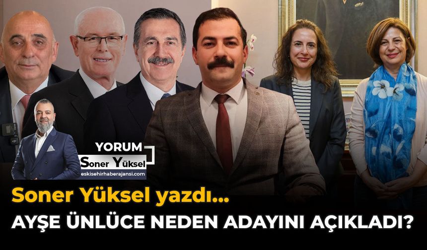 Ayşe Ünlüce Neden Adayını Açıkladı?