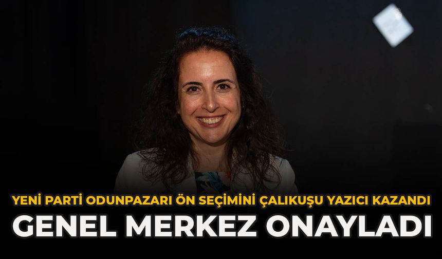 YENİ Parti Odunpazarı ön seçimini Çalıkuşu Yazıcı Kazandı: Genel Merkez Onayladı