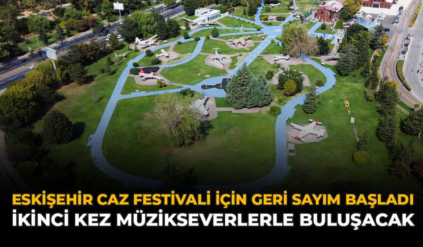 Eskişehir Caz Festivali İçin Geri Sayım Başladı: İkinci Kez Müzikseverlerle Buluşacak