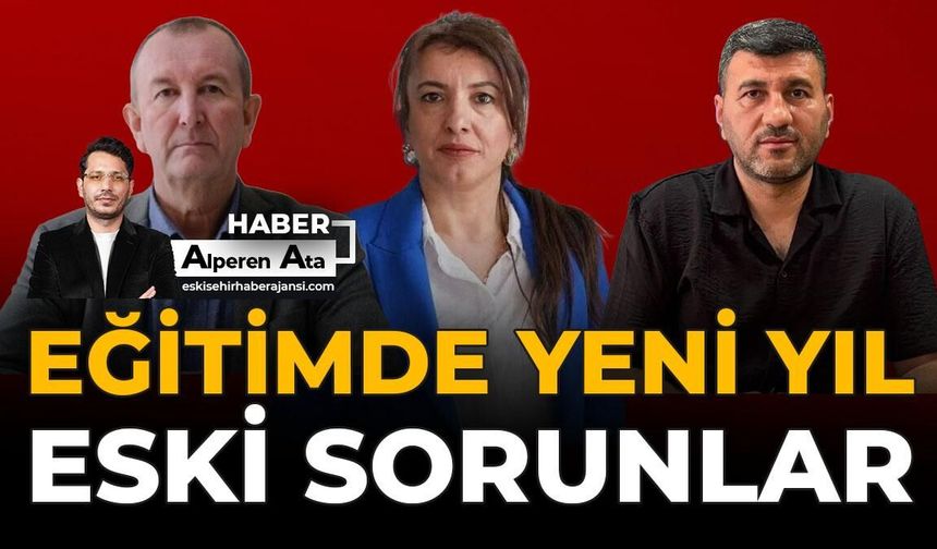 Eğitimde Yeni Yıl, Eski Sorunlar