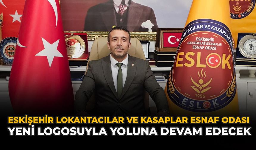 Eskişehir Lokantacılar Ve Kasaplar Esnaf Odası Yeni Logosuyla Yoluna Devam Edecek