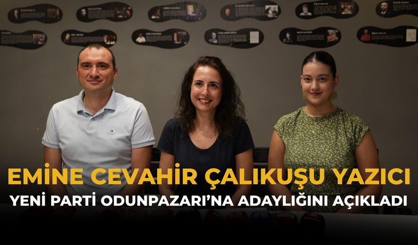Emine Cevahir Çalıkuşu Yazıcı, YENİ Parti Odunpazarı’na Adaylığını Açıkladı