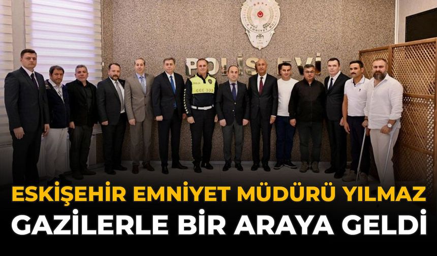 Eskişehir Emniyet Müdürü Yılmaz, Gazilerle Bir Araya Geldi
