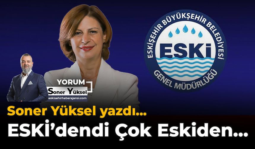 ESKİ’dendi Çok Eskiden…