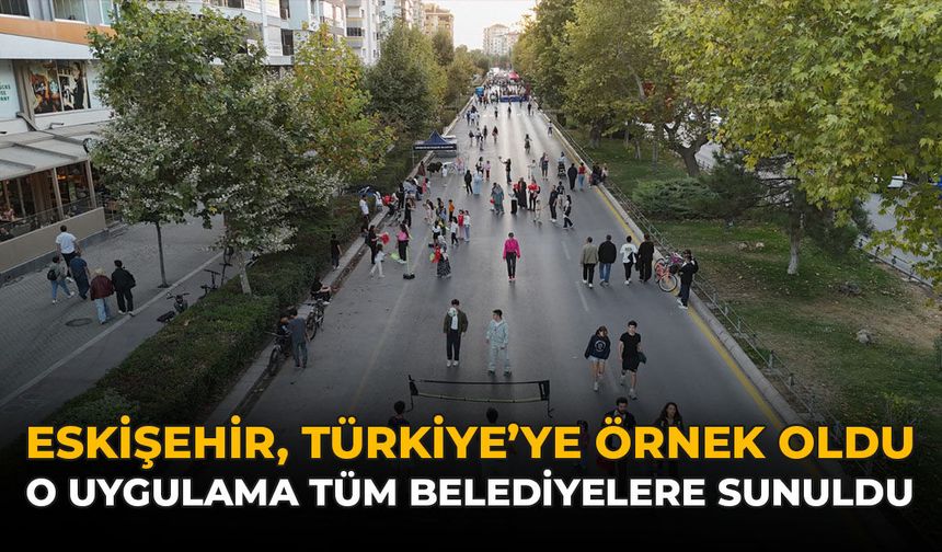 Eskişehir, Türkiye'ye Örnek Oldu: O Uygulama Tüm Belediyelere Sunuldu!