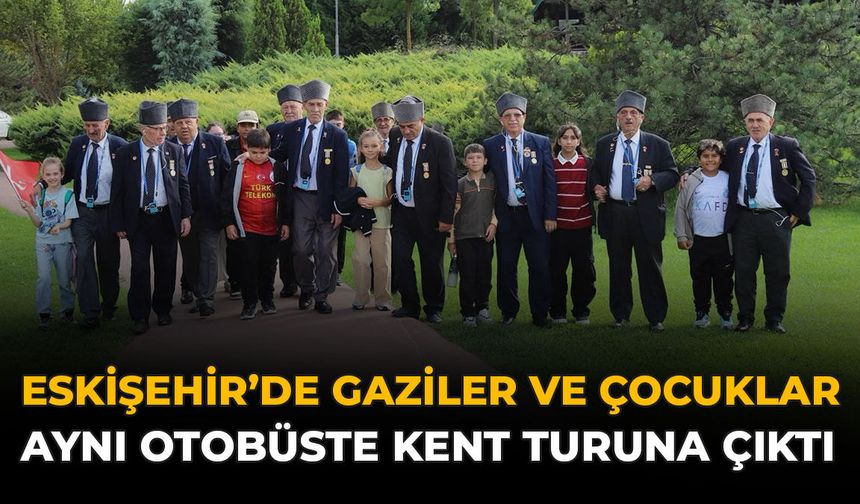 Eskişehir’de Gaziler Ve Çocuklar Aynı Otobüste Kent Turuna Çıktı