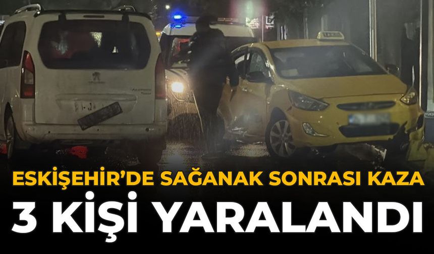 Eskişehir'de Sağanak Sonrası Kaza: 3 Kişi Yaralandı