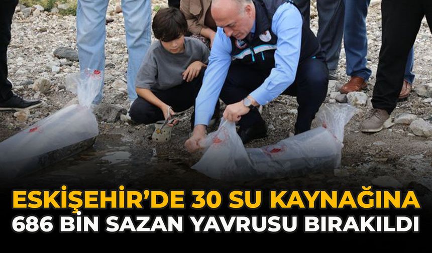 Eskişehir’de 30 Su Kaynağına 686 Bin Sazan Yavrusu Bırakıldı